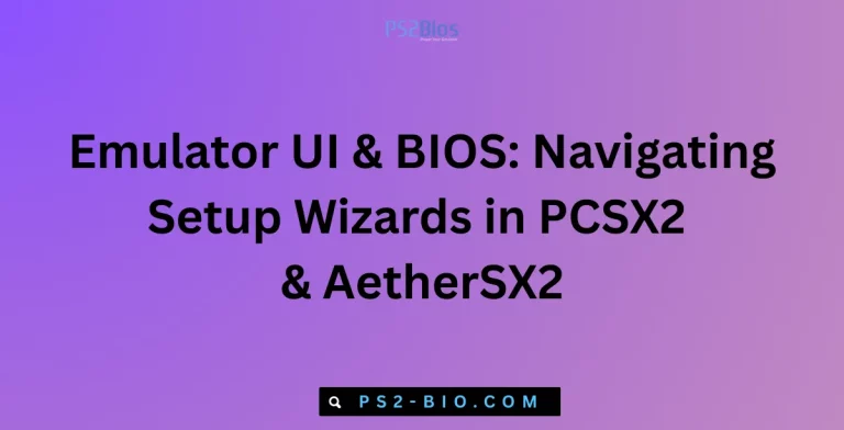 Emulator UI & BIOS Navigating Setup Wizards in PCSX2 & AetherSX2