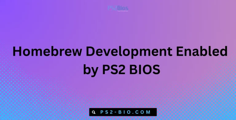 Homebrew Development Enabled by PS2 BIOS