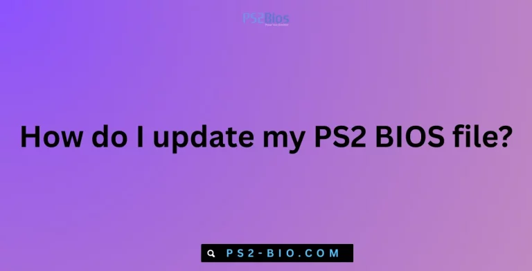 How do I update my PS2 BIOS file