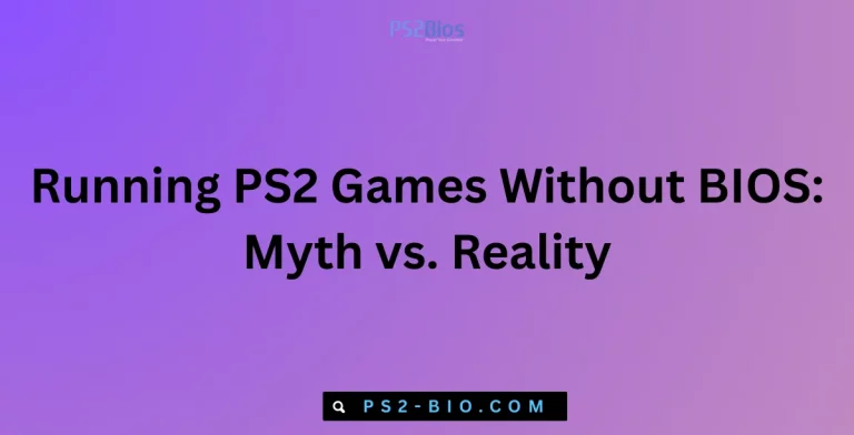 Running PS2 Games Without BIOS Myth vs. Reality (1)