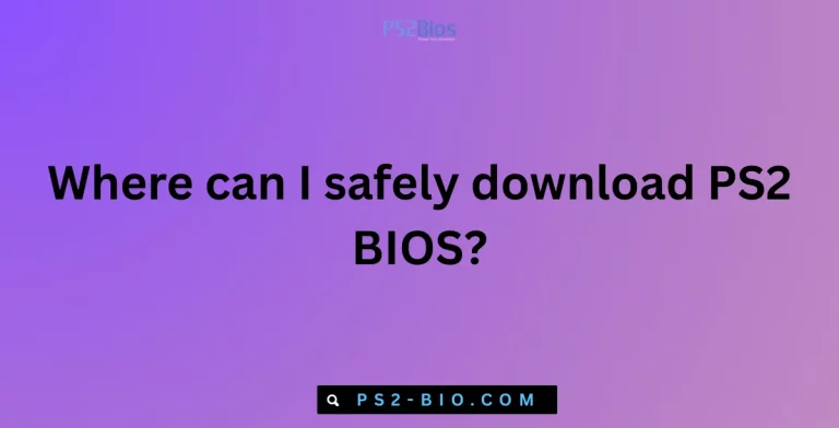 Where can I safely download PS2 BIOS
